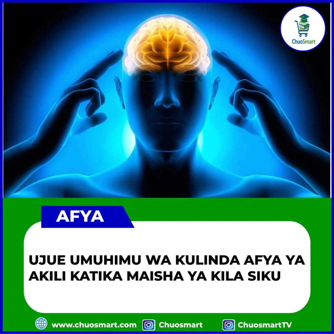 🧠 UJUE UMUHIMU WA KULINDA AFYA YA AKILI KATIKA MAISHA YA KILA SIKU