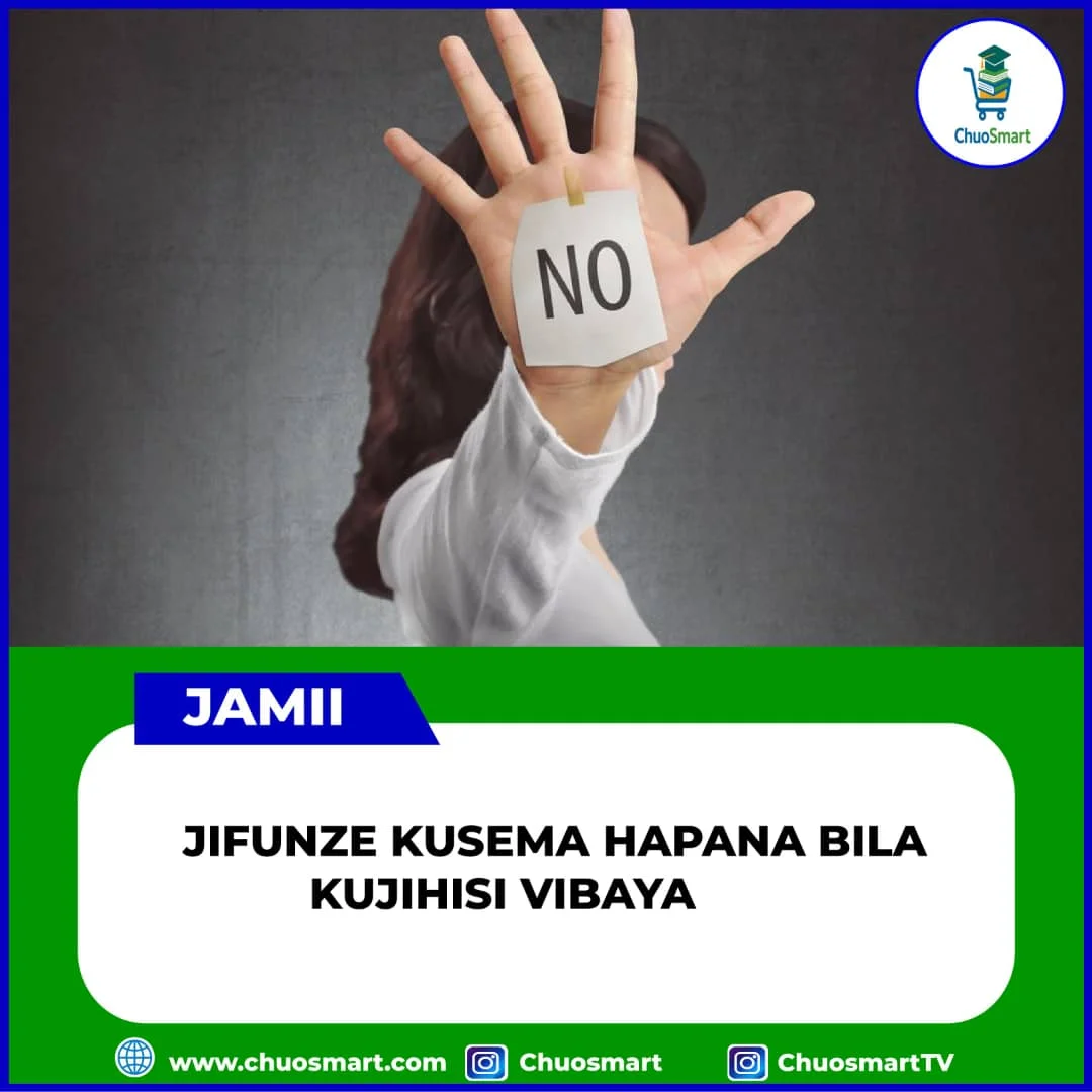 JIFUNZE KUSEMA “HAPANA” BILA KUJIHISI VIBAYA / Learn to Say “No” Without Feeling Guilty