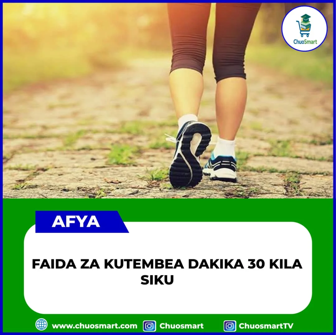 FAIDA ZA KUTEMBEA DAKIKA 30 KILA SIKU
