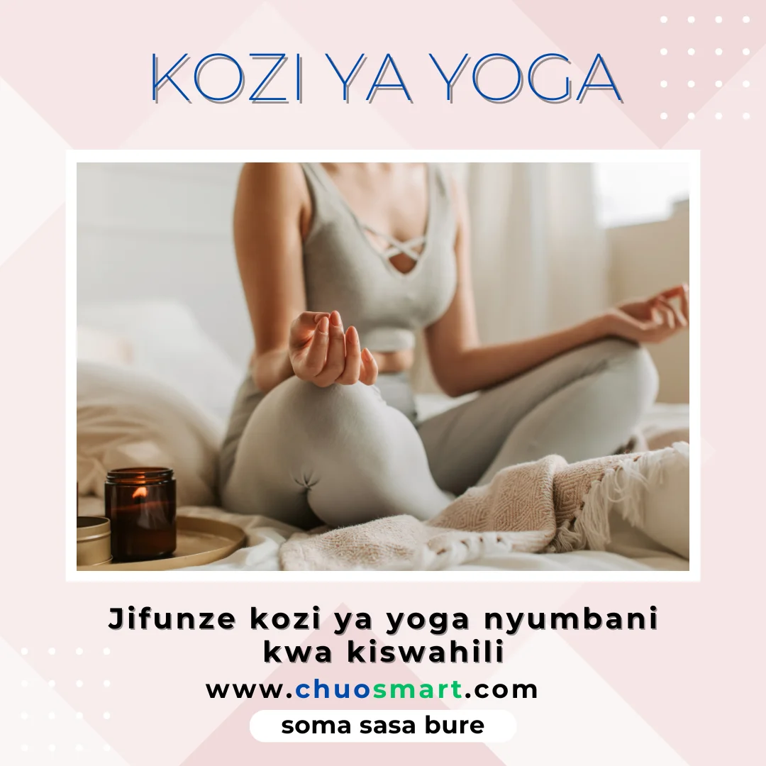 YOGA: SAFARI YA MWILI, AKILI NA ROHO